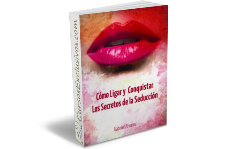 Cómo Ligar y Conquistar Los Secretos de la Seducción Gabriel Alvarez CE