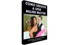 Como Seducir a una Mujer Mayor