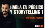 Programa Certificado - Habla en Público y Storytelling 1 - Miguel Figueroa CE Programa Certificado - Habla en Público y Storytelling 1