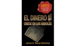El Dinero si Crece en los Arboles