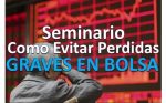 Seminario Como Evitar Perdidas Graves en Los Mercados