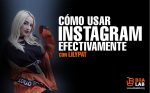 Cómo Usar Instagram Efectivamente