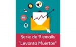 Serie de 9 Emails Levanta Muertos - Carlos Cerezo CE Serie de 9 Emails Levanta Muertos