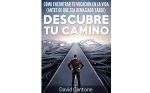 Descubre Tu Camino - David Cantone CE Descubre Tu Camino, Cómo Encontrar Tu Vocación en la Vida