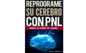 Reprograme su Cerebro con PNL