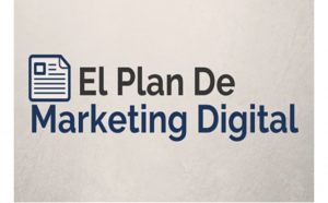 El Plan de Marketing Digital para Aumentar las Ventas