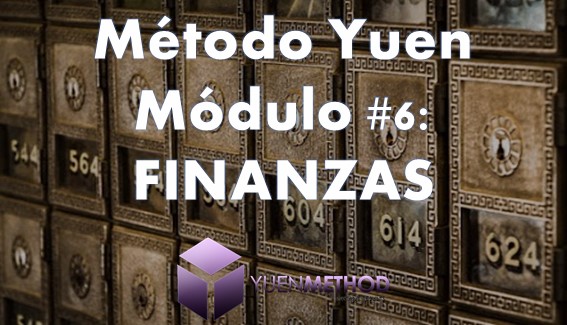 Método Yuen Módulo #6: Finanzas