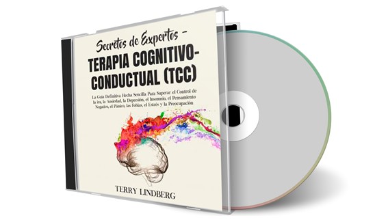 Secretos de Expertos: Terapia Cognitivo-Conductual 2 Secretos de Expertos. Terapia Cognitivo Conductual Terry Lindberg