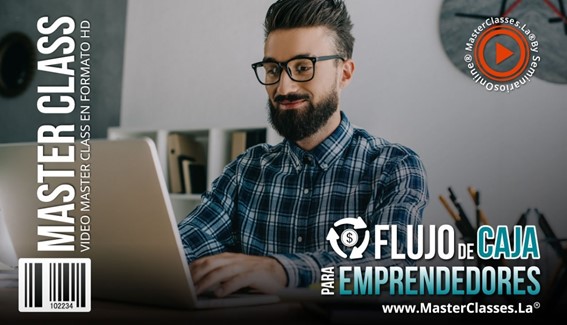 Flujo de Caja para Emprendedores - MasterClasses.La Flujo de Caja para Emprendedores