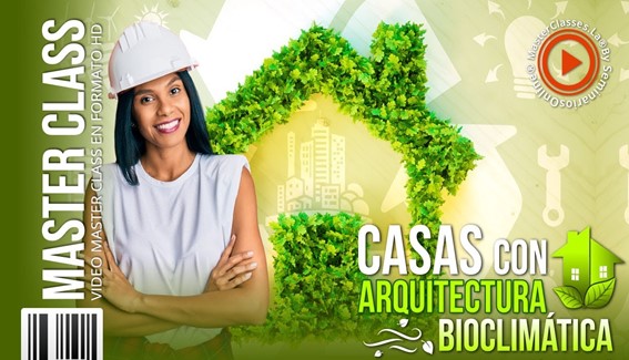 Casas con Arquitectura Bioclimática 2 Casas con Arquitectura Bioclimatica MasterClasses.La