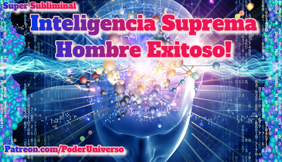 Inteligencia Suprema y Hombre Genial Exitoso