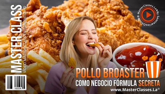 Pollo Broaster Como Negocio Fórmula Secreta