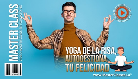 Yoga de la Risa, Autogestiona Tu Felicidad - MasterClasses.La Yoga de la Risa, Autogestiona Tu Felicidad