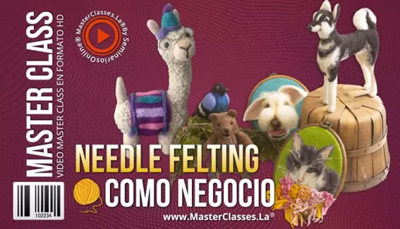 Needle Felting como Negocio 2 Needle Felting como Negocio MasterClasses.La