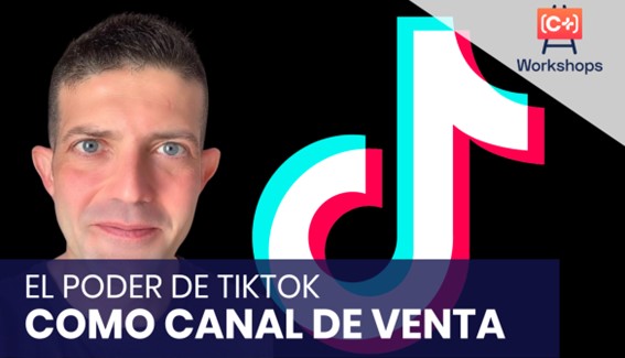 El Poder de TikTok Como Canal de Venta y Conversión