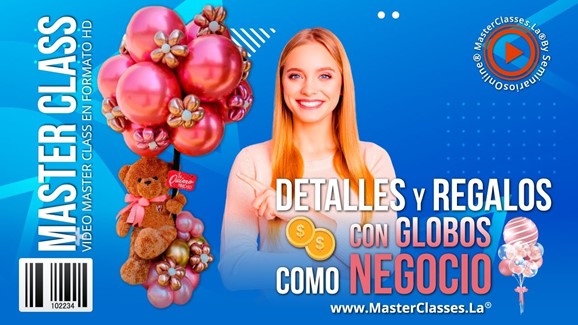Detalles y Regalos con Globos como Negocio 2 Detalles y Regalos con Globos como Negocio MasterClasses.La