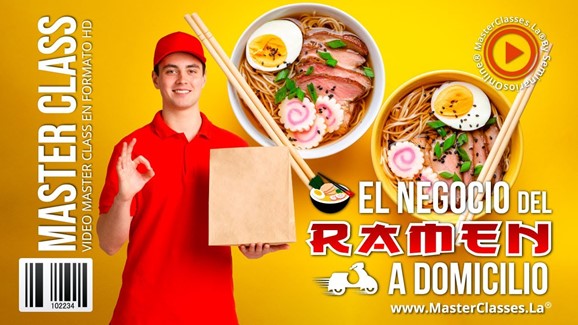 El Negocio del Ramen a Domicilio 2 El Negocio del Ramen a Domicilio MasterClasses.La