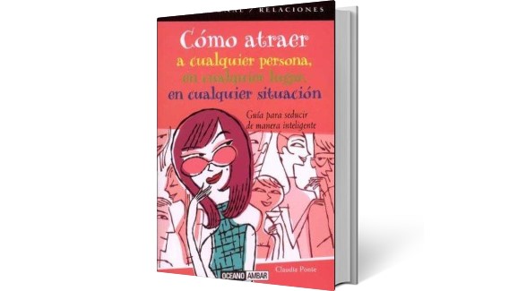 Como Atraer A Cualquier Persona - Claudia Ponte Como Atraer A Cualquier Persona