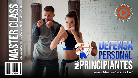 Defensa Personal para Principiantes - MasterClasses.La Defensa Personal para Principiantes