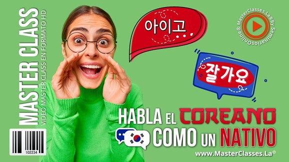 Habla el Coreano como un Nativo 2 Habla el Coreano como un Nativo MasterClasses.La