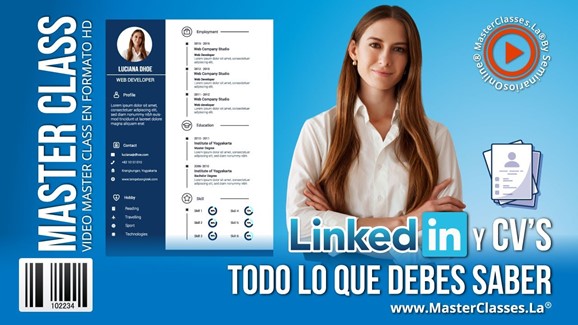 Linkedin y Cv’s Todo lo que debes saber 2 Linkedin y Cvs Todo lo que debes saber MasterClasses.La
