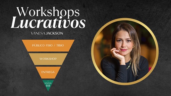 Embudo Workshops Lucrativos - Vanesa Jackson Embudo Workshops Lucrativos