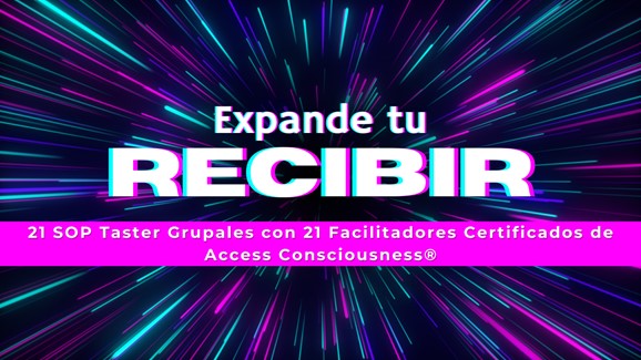 Expande tu Recibir (Access Consciousness) - Arlette Quintero Expande tu Recibir (Access Consciousness)
