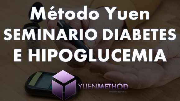 Método Yuen Seminario de Diabetes e Hipoglucemia