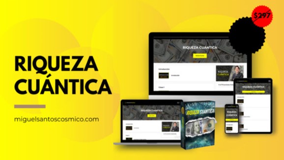 Riqueza Cuántica - Miguel Santos Cósmico Riqueza Cuántica