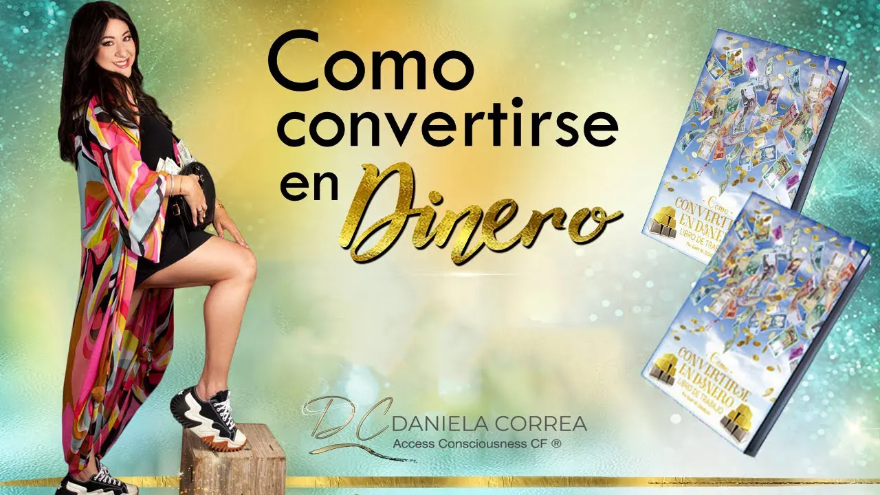Como Convertirse en Dinero Daniela Correa z